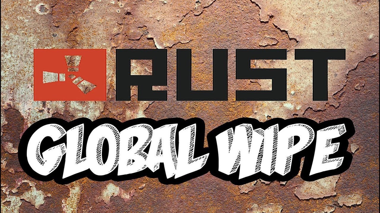 Rust Global Wipe nedir, Rust Global Wipe Ne Zaman